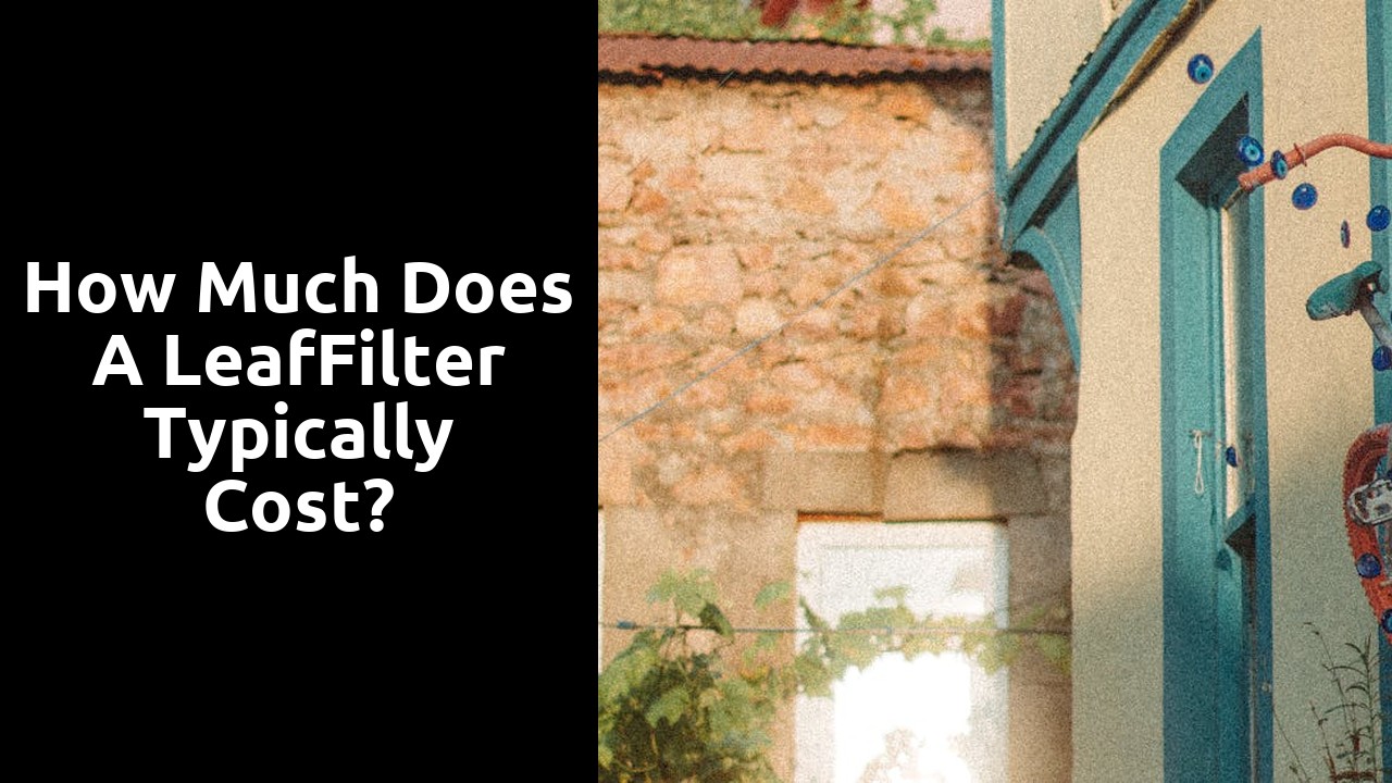 How much does a LeafFilter typically cost?